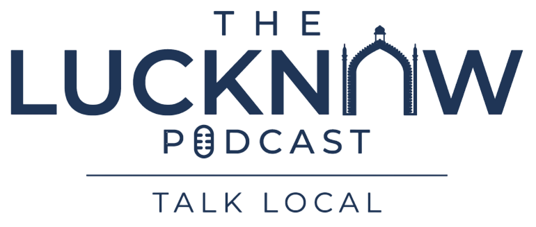 The Lucknow Podcast